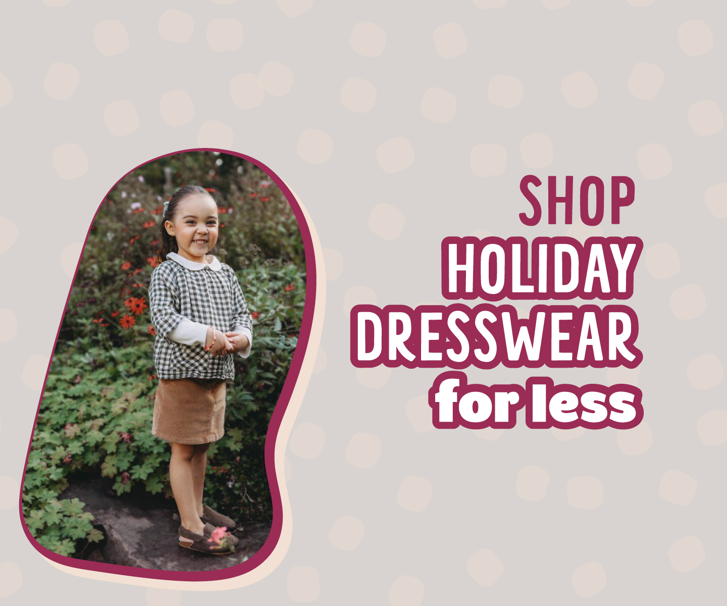 Come Discover Holiday Looks for Less!